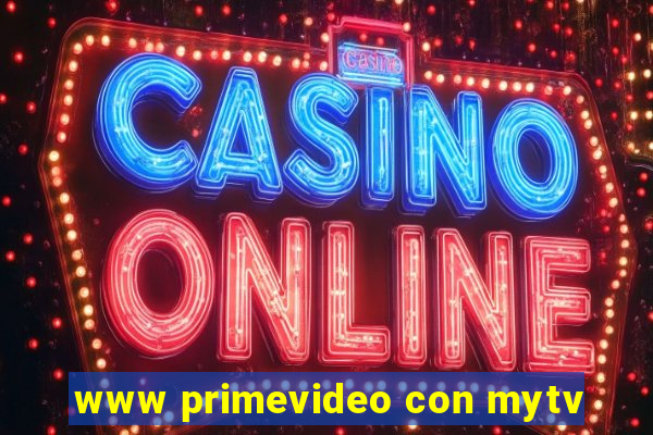 www primevideo con mytv